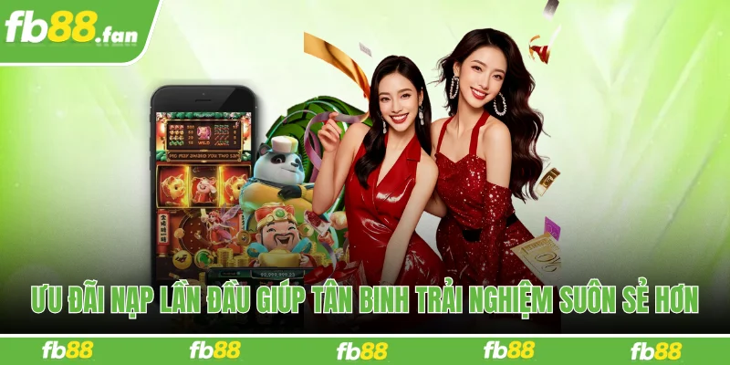 Ưu đãi nạp lần đầu giúp tân binh trải nghiệm suôn sẻ hơn